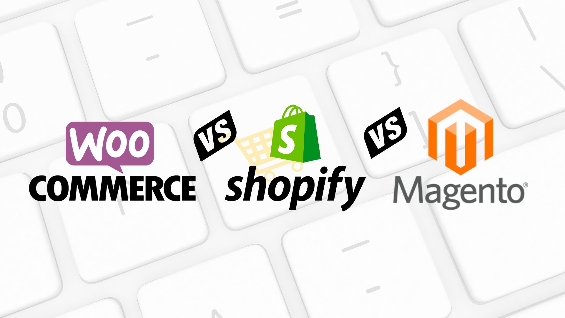 WooCommerce vs. Shopify vs. Magento